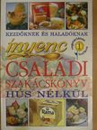 Dr. Forrai György - Ínyenc családi szakácskönyv hús nélkül [antikvár]