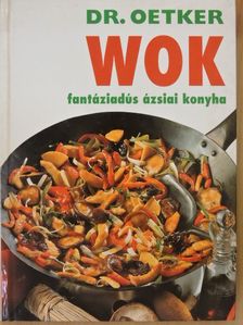 Dr. Oetker - Wok - fantáziadús ázsiai konyha [antikvár]