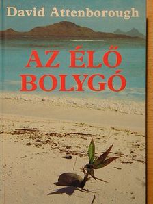 David Attenborough - Az élő bolygó [antikvár]