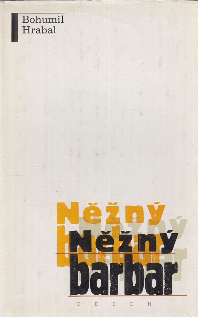 Bohumil Hrabal - Nezny barbar [antikvár]