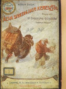 Hedin Sven - Ázsia sivatagjain keresztül (rossz állapotú) [antikvár]