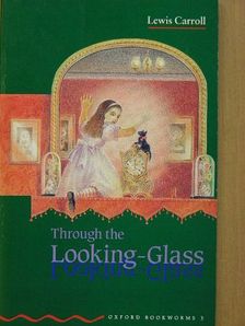 Lewis Carroll - Through the Looking-Glass and What Alice Found There [antikvár]