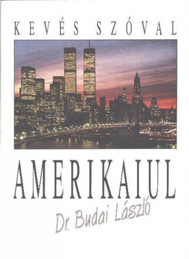 Dr. Budai László - Kevés szóval amerikaiul [antikvár]