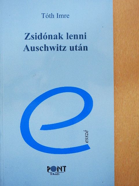 Tóth Imre - Zsidónak lenni Auschwitz után [antikvár]