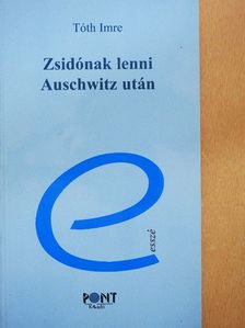 Tóth Imre - Zsidónak lenni Auschwitz után [antikvár]