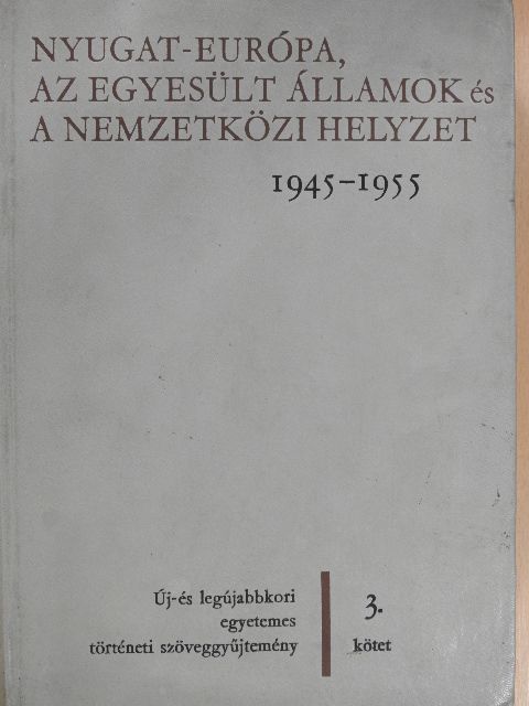 Babirák Ilona - Nyugat-Európa, az Egyesült Államok és a nemzetközi helyzet 1945-1955. [antikvár]