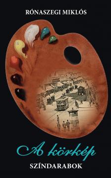 Rónaszegi Miklós - A körkép [eKönyv: epub, mobi]