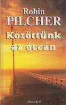 Robin Pilcher - Közöttünk az óceán [antikvár]