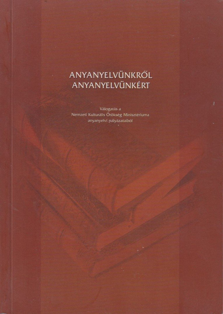 Balázs Géza, Grétsy László - Anyanyelvünkről anyanyelvünkért [antikvár]