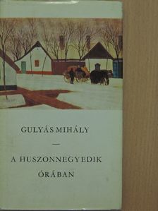Gulyás Mihály - A huszonnegyedik órában [antikvár]