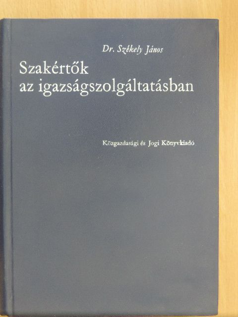 Dr. Székely János - Szakértők az igazságszolgáltatásban [antikvár]