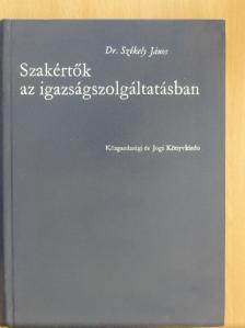 Dr. Székely János - Szakértők az igazságszolgáltatásban [antikvár]