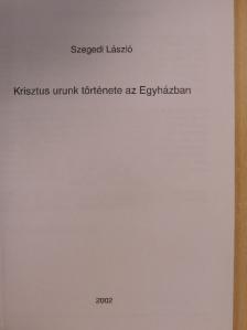 Szegedi László - Krisztus urunk története az Egyházban [antikvár]