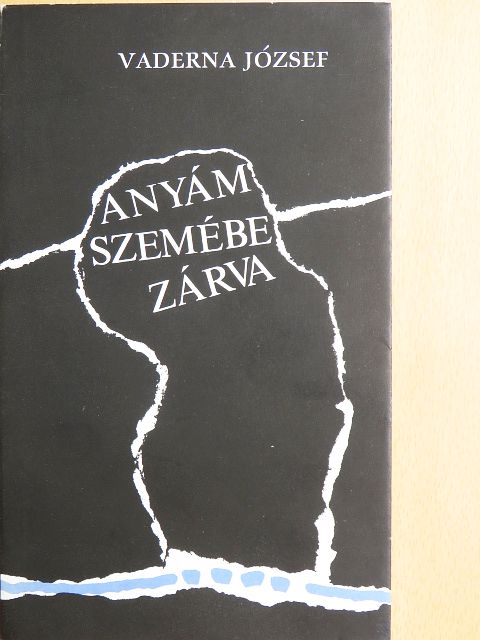 Vaderna József - Anyám szemébe zárva [antikvár]