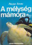 PÁSZTOR FERENC - A mélység mámora [antikvár]