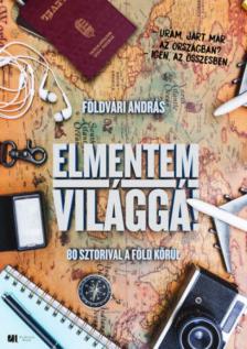 Földvári András - Elmentem világgá! [antikvár]