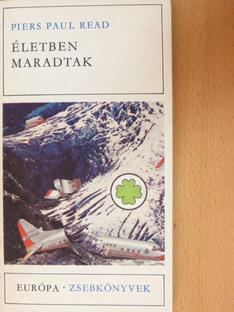 Piers Paul Read - Életben maradtak [antikvár]