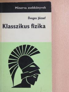 Öveges József - Klasszikus fizika [antikvár]