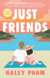 Haley Pham - Just Friends: The must-read emotional and enthralling second chance romance