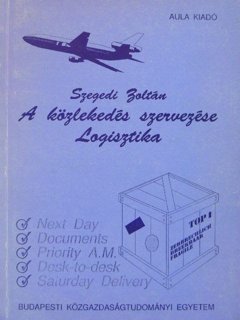 Csejteiné Dr. Oláh Ildikó - A közlekedés szervezése/Logisztika [antikvár]
