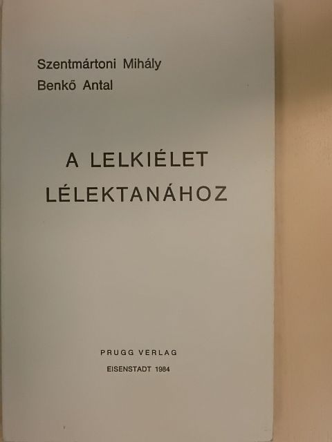 Benkő Antal - A lelkiélet lélektanához [antikvár]