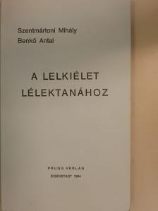 Benkő Antal - A lelkiélet lélektanához [antikvár]