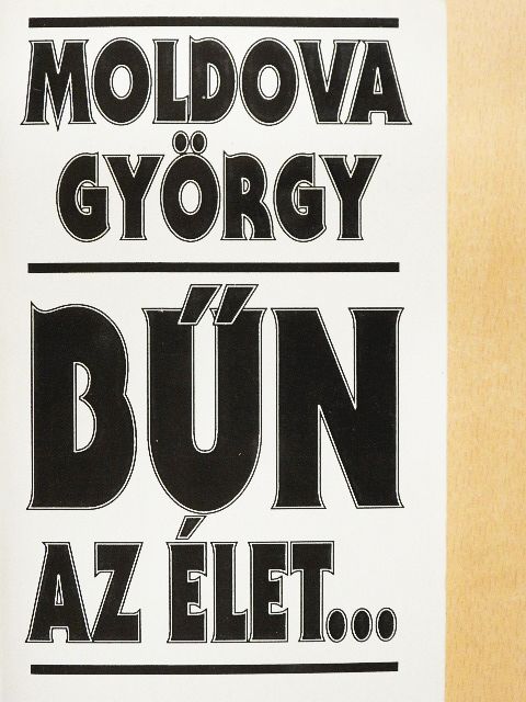 Moldova György - Bűn az élet... [antikvár]