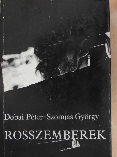 Dobai Péter - Rosszemberek [antikvár]