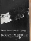Dobai Péter - Rosszemberek [antikvár]