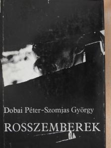 Dobai Péter - Rosszemberek [antikvár]