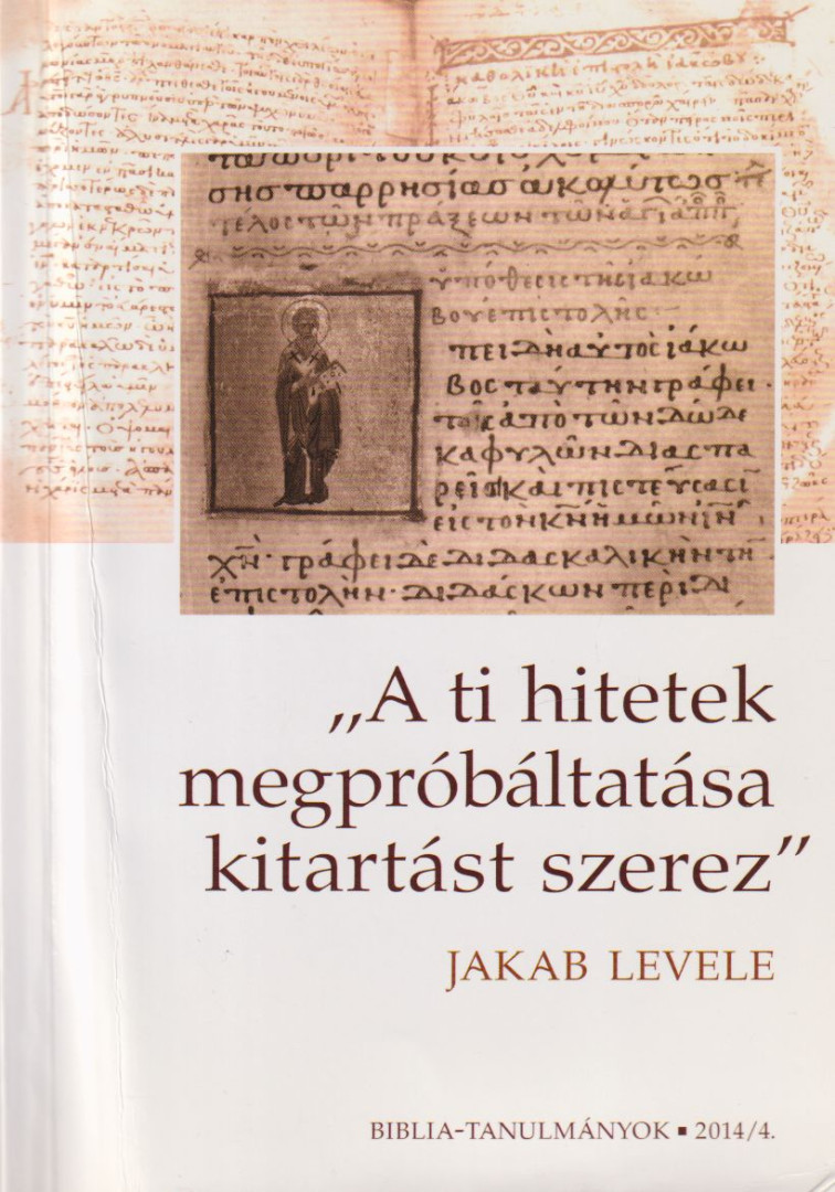Bálint György, Bodolai Zoltán, Horváth Sándorné, Juhász Ernő, Németh Péter - "A ti hitetek megpróbáltatása kitartást szerez" [antikvár]