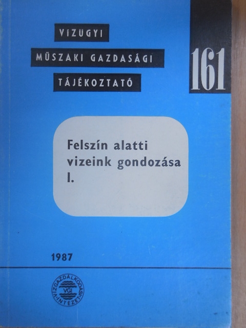 Csepregi András - Felszín alatti vizeink gondozása I. [antikvár]