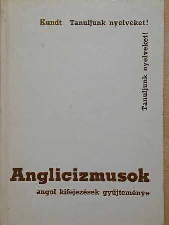 Dr. Kundt Ernő - Anglicizmusok [antikvár]