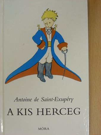 Antoine de Saint-Exupéry - A kis herceg [antikvár]