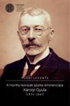Püski Levente - A Horthy-korszak szürke eminenciása. Károlyi Gyula (1871-1947)