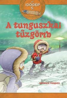Victoria Vázquez - Az időgép 5.- A tunguszkai tűzgömb