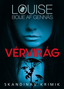 Louise Boije af Gennäs - Vérvirág [eKönyv: epub, mobi]