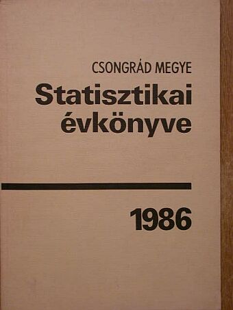 Csongrád megye statisztikai évkönyve 1986 [antikvár]