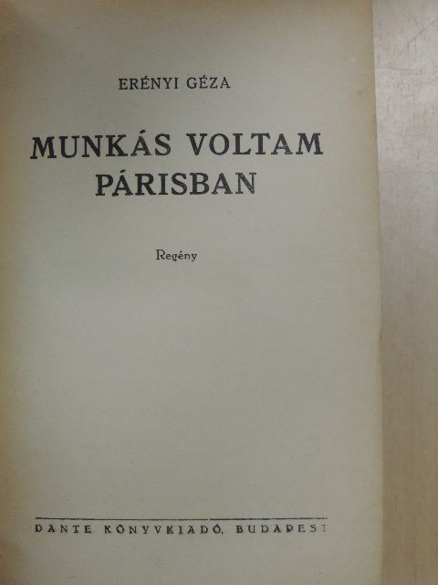 Erényi Géza - Munkás voltam Párisban [antikvár]
