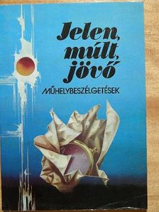 Jelen, múlt, jövő [antikvár]
