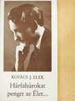 Kovács J. Elek - Hárfahúrokat penget az Élet... [antikvár]
