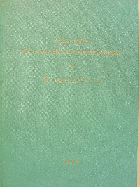 Dr. Balkányi Iván - Weil Emil Fővárosi Területi Vezető Kórház VI. évkönyve [antikvár]