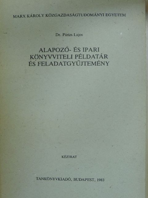 Dr. Párizs Lajos - Alapozó- és ipari könyvviteli példatár és feladatgyűjtemény [antikvár]