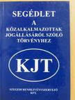 Segédlet a közalkalmazottak jogállásáról szóló törvényhez [antikvár]