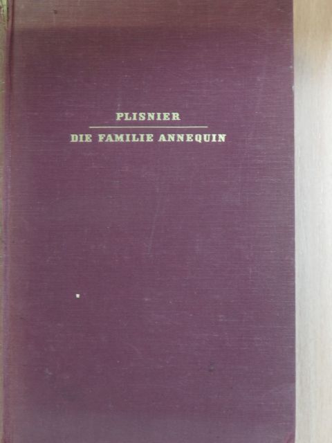 Charles Plisnier - Die familie Annequin [antikvár]