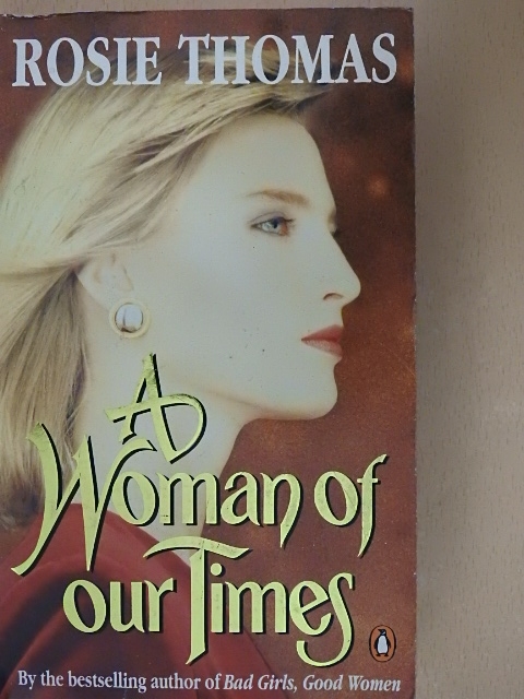 Rosie Thomas - A Woman of our Times [antikvár]