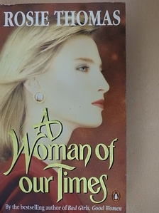 Rosie Thomas - A Woman of our Times [antikvár]