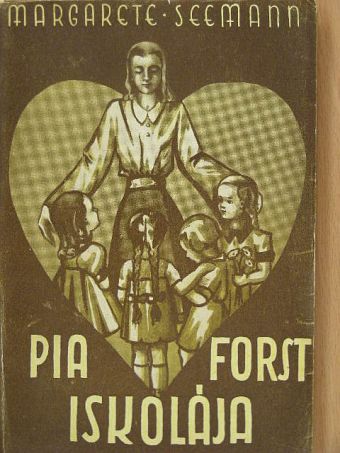 Margarete Seemann - Pia Forst iskolája [antikvár]