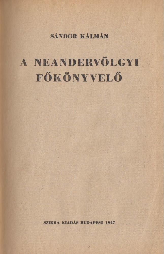 SÁNDOR KÁLMÁN - A Neandervölgyi főkönyvelő [antikvár]