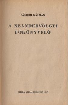 SÁNDOR KÁLMÁN - A Neandervölgyi főkönyvelő [antikvár]